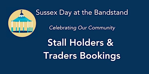 Image principale de Sussex Day at the Bandstand - Stall Holders & Food/Drink Traders Bookings