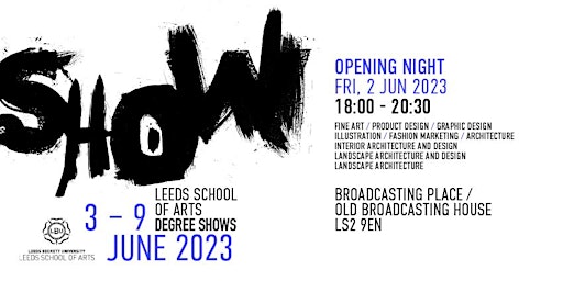 Leeds School  of  Arts  Degree Show 2023
