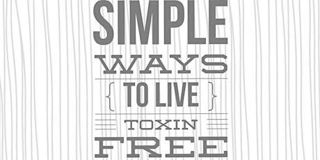 Live Life Simply: Simple Ways to Live Toxin Free primary image