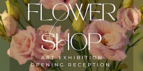 Annette’s Flower Shop : Art Exhibition by Handpainted By T Lomax