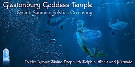Goddess Temple Summer Solstice Ceremony (Online) Diving Deep with Dolphin