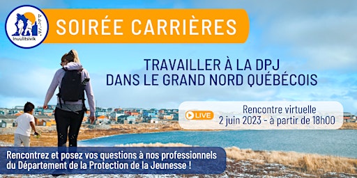 Soirée Carrières : Travailler à la DPJ dans le Grand Nord québécois