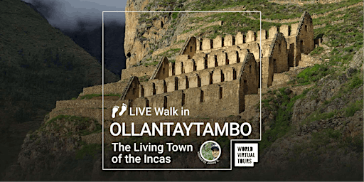 LIVE Walk in the Living Town of the Incas Ollantaytambo primary image