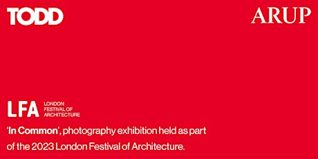London Festival of Architecture Photography Exhibition: "In Common"
