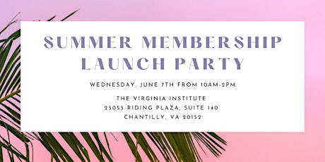 Summer Membership Launch Party