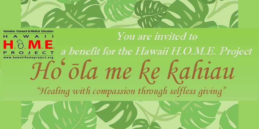 Ho'ōla me ke kahiau - A Benefit for The Hawai‘i H.O.M.E. Project
