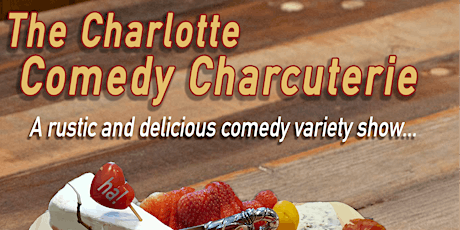 The Charlotte Comedy Charcuterie