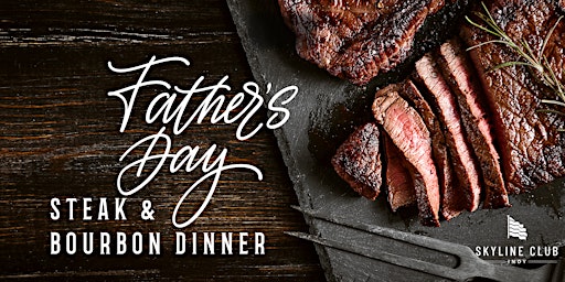 Imagen principal de Father's Day Steak & Bourbon Dinner