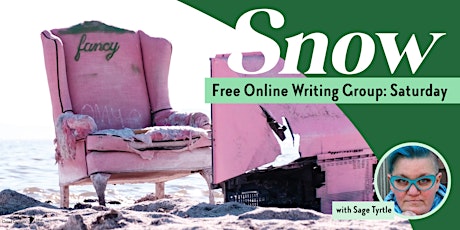 Writing Group Pop Up Saturday June 3: Snow
