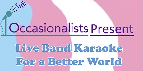 The Occasionalists: Live Band Karaoke For a Better World