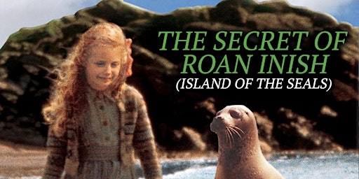 Immagine principale di Irish Film Series: The Secret of Roan Inish 