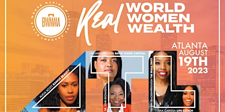 BWMMA Presents- Real World. Real Women. Real WEALTH!