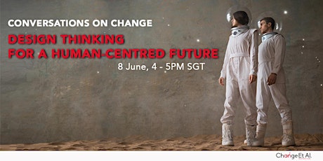 Conversations on Change: Design Thinking for a human-centred future