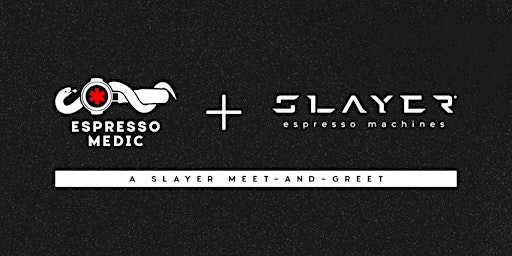 Summer of Slayer: Slayer x Espresso Medic Event primary image
