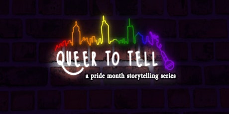 Queer to Tell: A Pride Month Storytelling Series