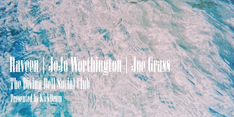 Raveen • JoJo Worthington • Joe Grass | Diving Bell Social Club primary image
