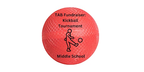 TAB Fundraiser: Kickball Tournament (Middle School Age)