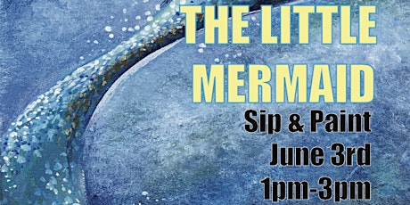 The Little Mermaid- Paint & SIp