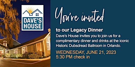 Dave's House Legacy and Savings Dinner