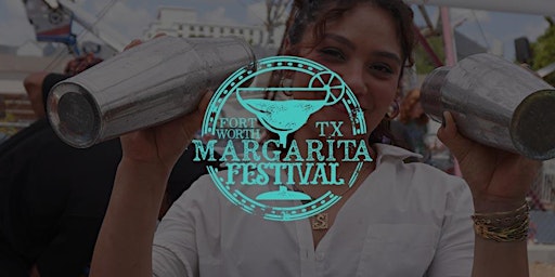 Fort Worth  Margarita Festival primary image