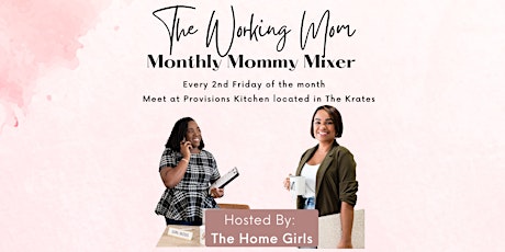 The Working Mom  Presents  Our Monthly Mommy Mixer