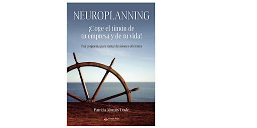 Imagen principal de Presentación libro Neuroplanning ¡Coge el timón de tu empresa y de tu vida!