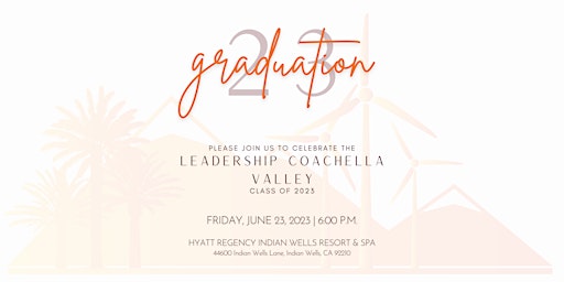 Leadership Coachella Valley Class of 2023 Graduation primary image