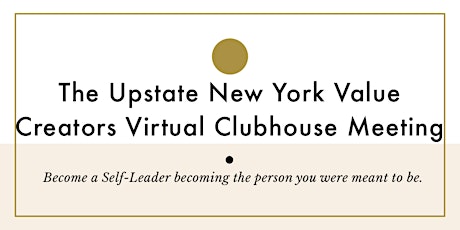 Upstate New York Value Creators Virtual Clubhouse primary image