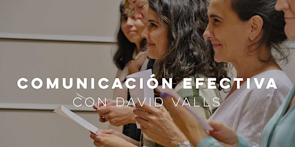 TALLER: COMUNICACIÓN EFECTIVA CON DAVID VALLS