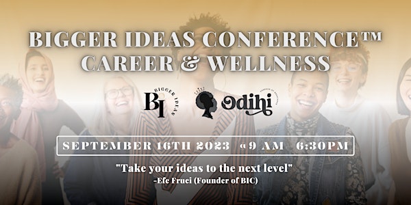 Bigger Idea Conference™  (Career & Wellness)