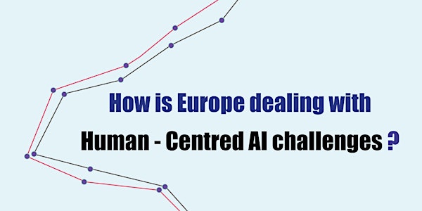 How is Europe dealing with Human-Centred AI challenges ?