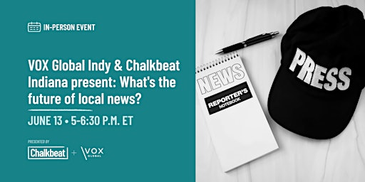 Imagen principal de VOX Indy & Chalkbeat Indiana present: What's the future of local news?