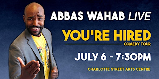 Abbas Wahab LIVE! in Fredericton | You're Hired Tour primary image