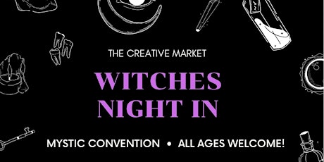 WITCHES NIGHT IN - 80+ VENDORS, $50 TATTOO'S, ENTERTAINMENT, TAROT & MORE!