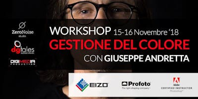 Workshop sulla Gestione Colore con Giuseppe Andretta Workshop sulla Gestione Colore con Giuseppe Andretta