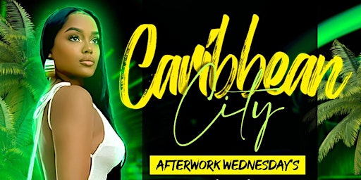 "CARIBBEAN CITY" AFTERWORK WEDNESDAY'S primary image
