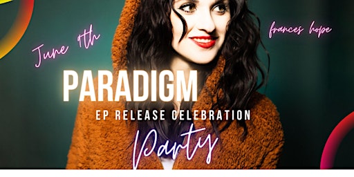Paradigm EP Release Celebration - Frances Hope primary image