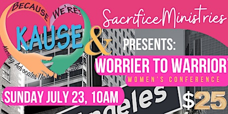 Worrier 2 Warrior Women's Conference Los Angeles July 23, 2023