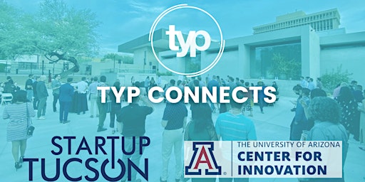 TYP Connects | Startup Tucson + UA Center for Innovation primary image