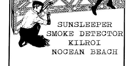 SUNSLEEPER + SMOKE DETECTOR + KILROI + NOCEAN BEACH