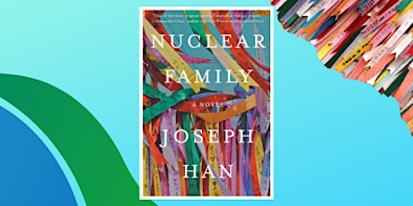 Book  discussion: Joseph Han's "Nuclear Family"