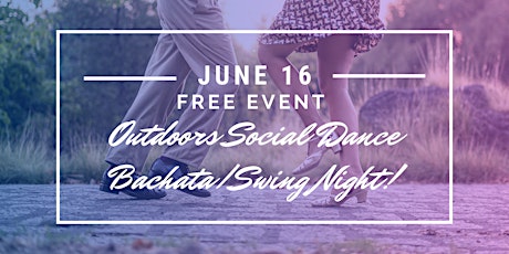 Bachata/Swing Dance Night (FREE Outdoor Event)