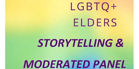 LGBTQ+ Elders: Storytelling & Moderated Panel