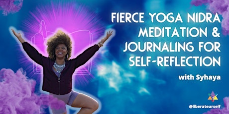 Fierce Yoga Nidra Meditation & Journaling for Self-Reflection with Syhaya