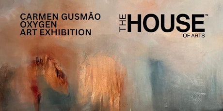 The House Of Arts & Carmem Gusmão Oxygen Art Exhibition
