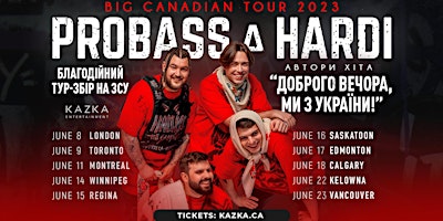 PROBASS & HARDI |SASKATOON| BIG CANADIAN TOUR 2023