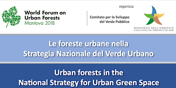 WFUF2018 (side event). Le foreste urbane nella Strategia Nazionale del Verde Urbano
