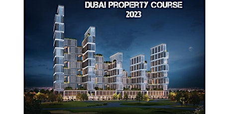 Dubai Property Course 2023 - (Venue Dubai)