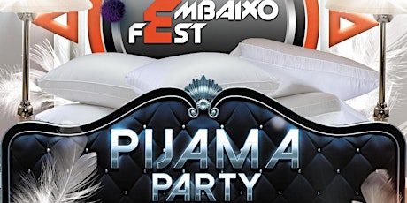 EMBAIXO FEST || NOVIEMBRE 2018 "PIJAMA PARTY"