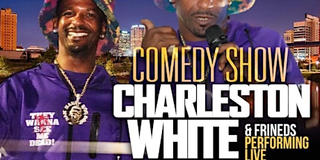 Charleston White & Friends Comedy Show live